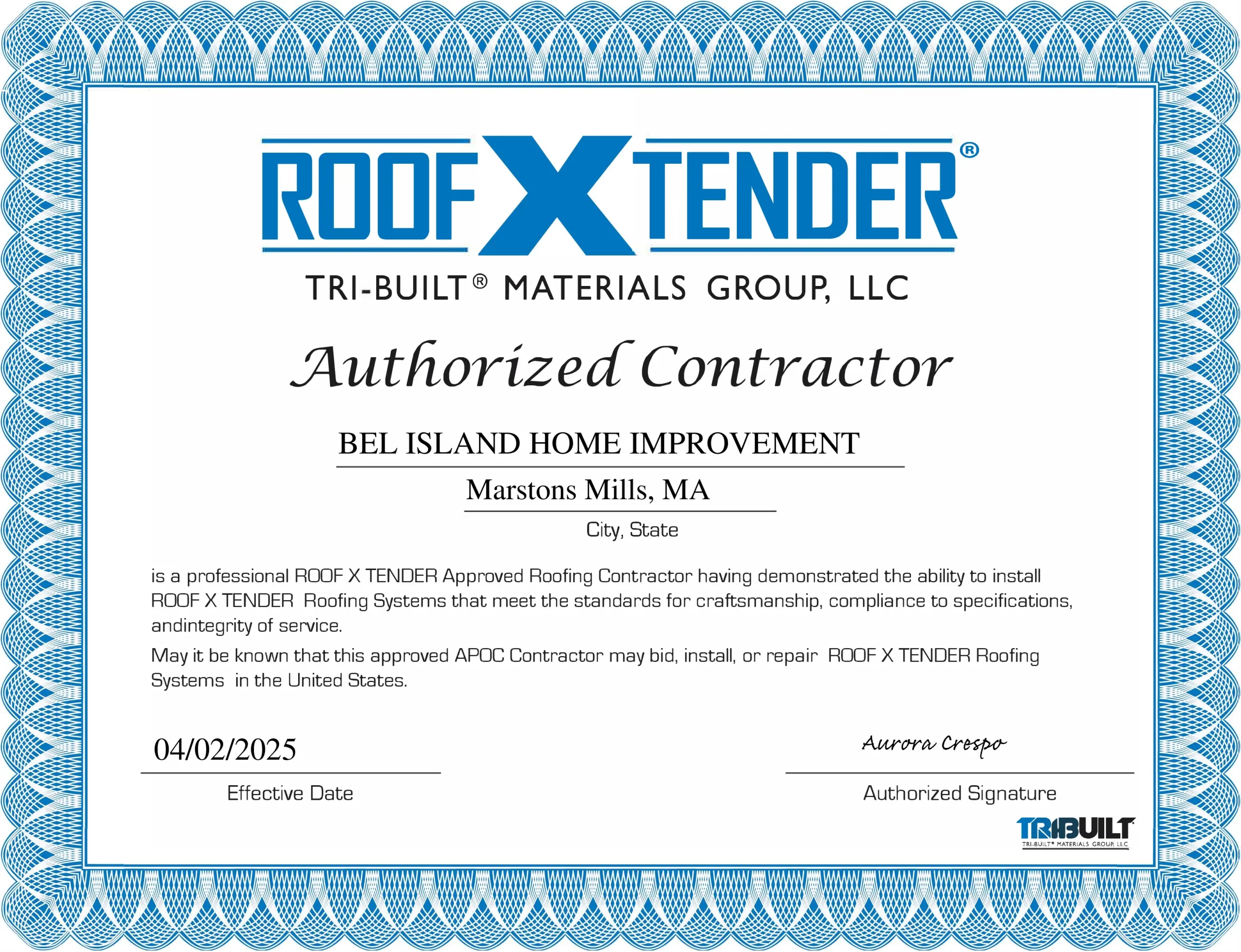 The image shows a certificate for "Authorized Contractor" awarded to Bel Island Home Improvement by Roof X Tender, a division of Tri-Built Materials Group, LLC, based in Marstons Mills, MA. The certificate has a blue decorative border and is signed.